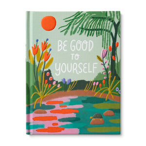 Be Good to Yourself | Compendium