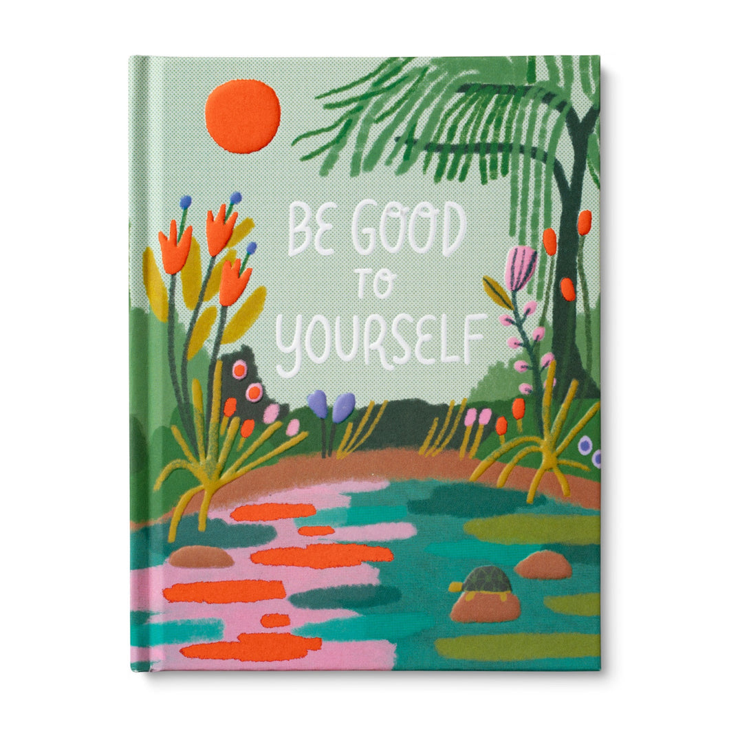 Be Good to Yourself | Compendium