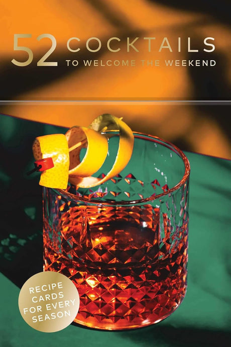 52 Cocktails to Welcome the Weekend Recipe Cards for Every Season