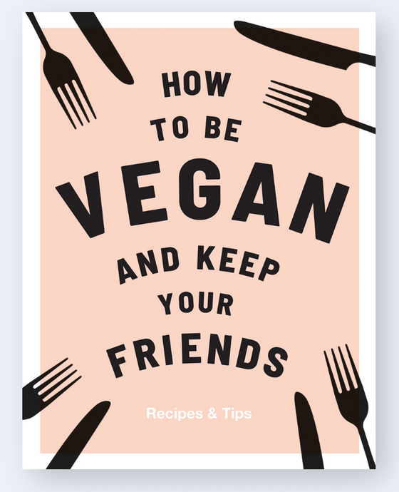 How to be Vegan and Keep Your Friends | Hardie Grant