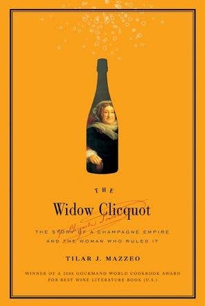 Widow Clicquot | Tilar J. Mazzeo