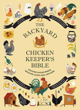 Load image into Gallery viewer, Backyard Chicken Keeper&#39;s Bible | Abrams