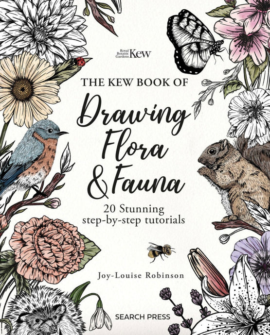 The Kew Book of Drawing Flora and Fauna | Joy-Louise Robinson