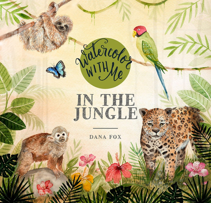 Watercolor With Me in the Jungle | Dana Fox