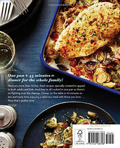 One Pan, Whole Family: More than 70 Complete Weeknight Meals | Carla Snyder & Colin Price