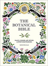 Load image into Gallery viewer, The Botanical Bible: Plants, Flowers, Art, Recipes &amp; Other Home Uses | Sonya Patel Ellis