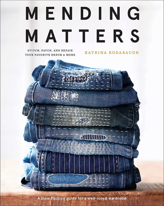 Mending Matters: Stitch, Patch, and Repair Your Favorite Denim & More | Katrina Rodabaugh