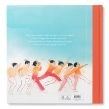 Load image into Gallery viewer, Back cover of book All That I Am. Spine is orange white majority of back cover is sky blue. Sky blue cover fades from top down to white background with images of young boy dancing going across bottom. On sky blue background text reads &quot;There are wonders inside me that no one yet knows, there is magic the world&#39;s never seen. There are seeds for a future that grows as I grow, there are so many things I will be.&quot;