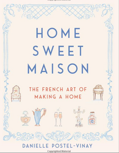Home Sweet Maison by Danielle Postel-Vinay