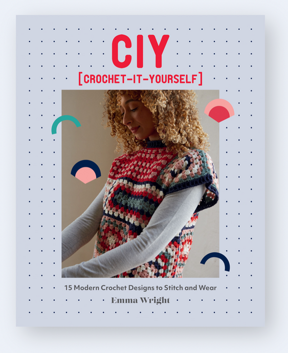 CIY: Crochet It Yourself by Emma Wright | Hardie Grant