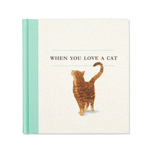 Load image into Gallery viewer, When You Love a Cat | Compendium